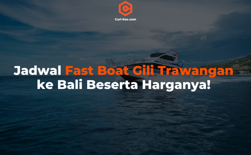 Jadwal Fast Boat Gili Trawangan ke Bali Beserta Harganya!